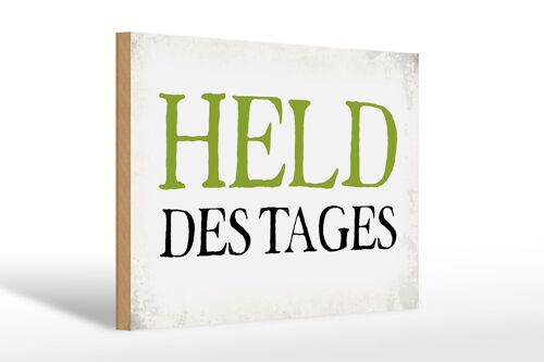 Holzschild Spruch 30x20cm Held des Tages Retro