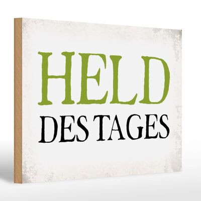 Holzschild Spruch 30x20cm Held des Tages Retro