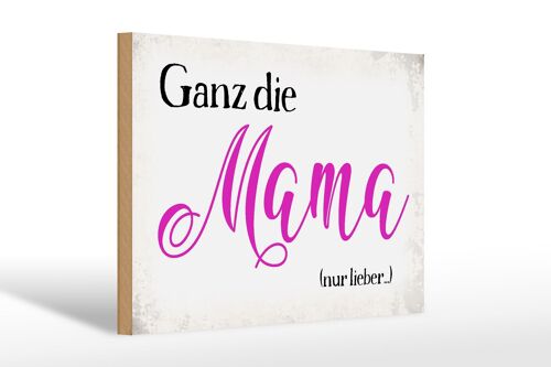 Holzschild Spruch 30x20cm ganz die Mama nur lieber