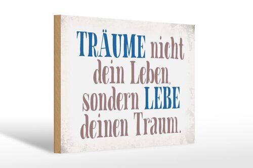 Holzschild Spruch 30x20cm träume nicht dein Leben lebe