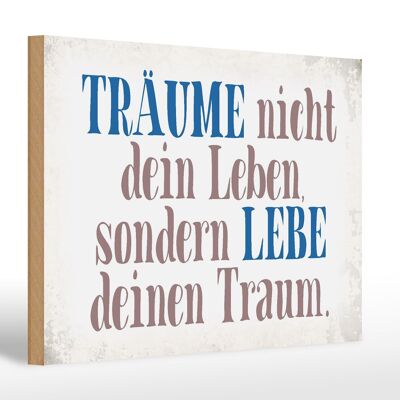 Holzschild Spruch 30x20cm träume nicht dein Leben lebe