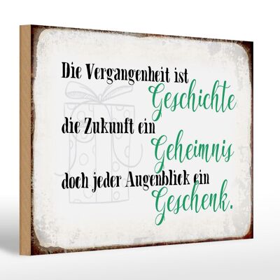 Holzschild Spruch 30x20cm Vergangenheit Zukunft Augenblick