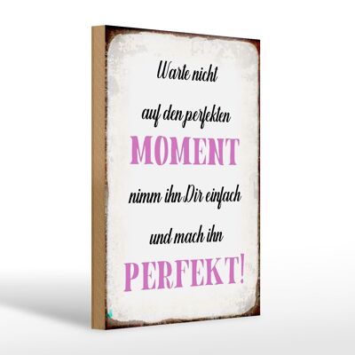 Cartello in legno 20x30 cm con scritta "Non aspettare il momento perfetto".