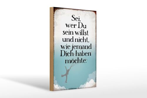 Holzschild Spruch 20x30cm sei wer du sein willst und nicht