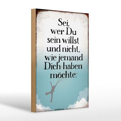 Holzschild Spruch 20x30cm sei wer du sein willst und nicht