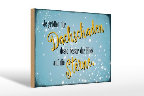 Holzschild Spruch 30x20cm je größer Dachschaden desto