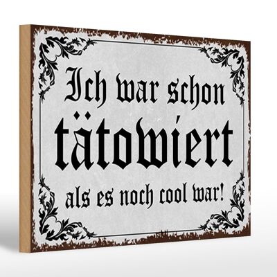 Holzschild Tattoo 30x20cm ich war shon tatowiert als