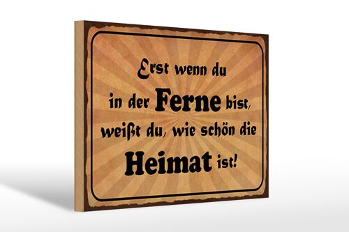 Holzschild Spruch 30x20cm in der Ferne schön die Heimat