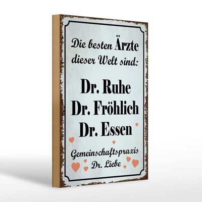 Holzschild Spruch 20x30cm beste Ärzte Dr. Ruhe Frhöhlich