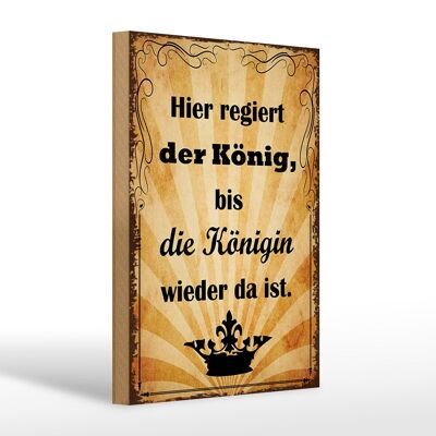 Holzschild Spruch 20x30cm hier regiert König bis Königin