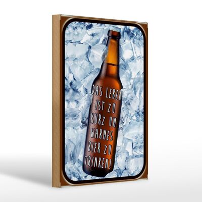 Holzschild Spruch 20x30cm Leben ist zurz um warmes Bier