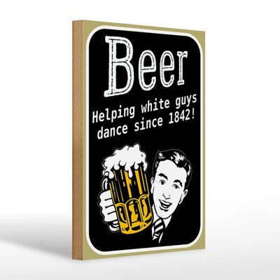 Cartel de madera que dice 20x30cm Cerveza ayudando a los chicos blancos a bailar.