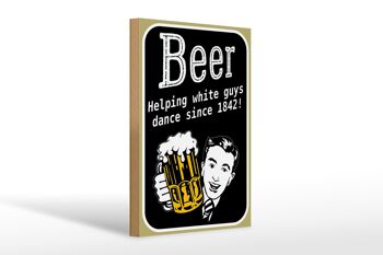 Panneau en bois indiquant 20x30cm Bière aidant les hommes blancs à danser 1