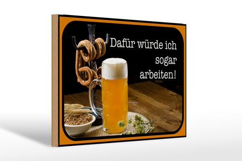 Holzschild Spruch 30x20cm Bier dafür würde ich arbeiten