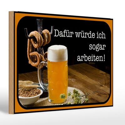 Holzschild Spruch 30x20cm Bier dafür würde ich arbeiten