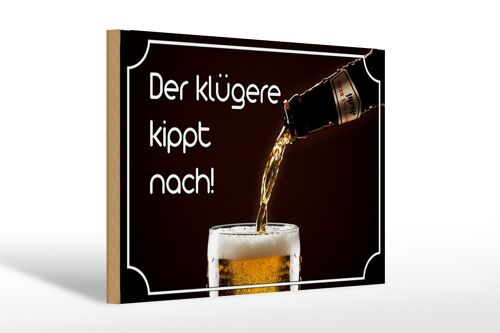 Holzschild Spruch 30x20cm Bier der klügere kippt nach