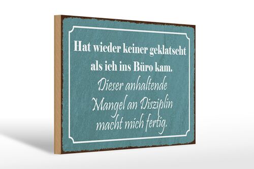 Holzschild Spruch 30x20cm keiner geklatscht ich ins Büro