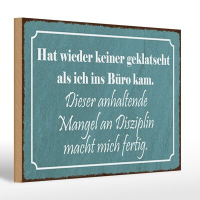 Holzschild Spruch 30x20cm keiner geklatscht ich ins Büro