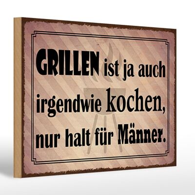 Holzschild Spruch 30x20cm Grillen ist kochen für Männer