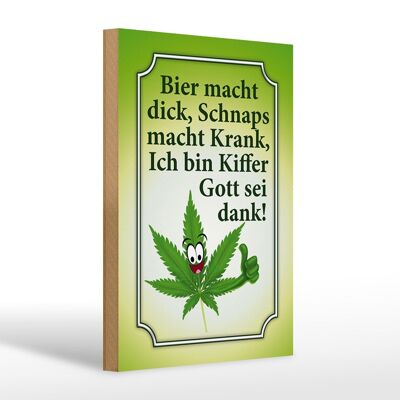 Holzschild Spruch 20x30cm Bier dick Schnaps krank Kiffer