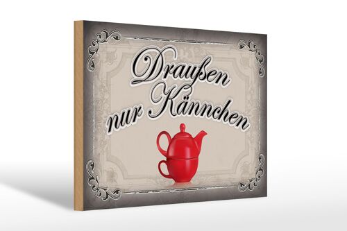 Holzschild Spruch 30x20cm Kaffee draußen nur Kännchen