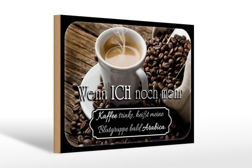 Holzschild Spruch 30x20cm Kaffee bald Blutgruppe Arabica