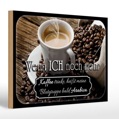 Holzschild Spruch 30x20cm Kaffee bald Blutgruppe Arabica