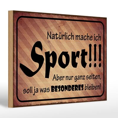 Holzschild Spruch 30x20cm natürlich mache ich Sport aber