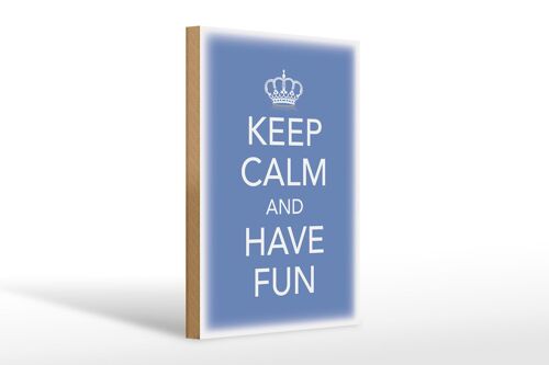 Holzschild Spruch 20x30cm Keep Calm and have fun Krone