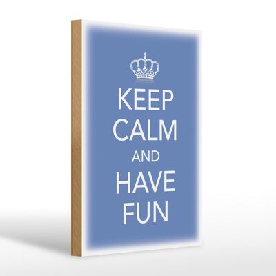 Holzschild Spruch 20x30cm Keep Calm and have fun Krone