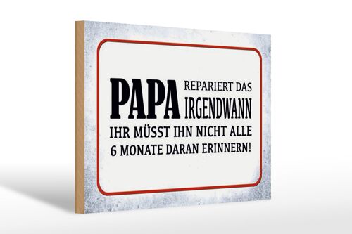 Holzschild Spruch 30x20cm Papa repariert das irgendwann