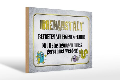 Holzschild Spruch 30x20cm Irrenanstalt betreten Gefahr