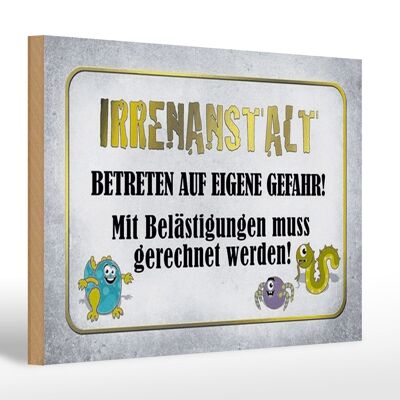 Holzschild Spruch 30x20cm Irrenanstalt betreten Gefahr