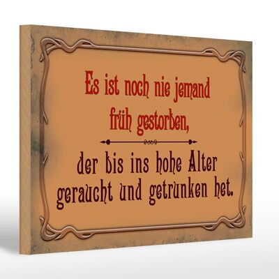 Holzschild Spruch 30x20cm noch nie jemand früh gestorben