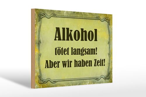 Holzschild Spruch 30x20cm tötet langsam aber wir
