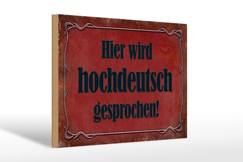 Holzschild Hinweis 30x20cm Hier Hochdeutsch gesprochen