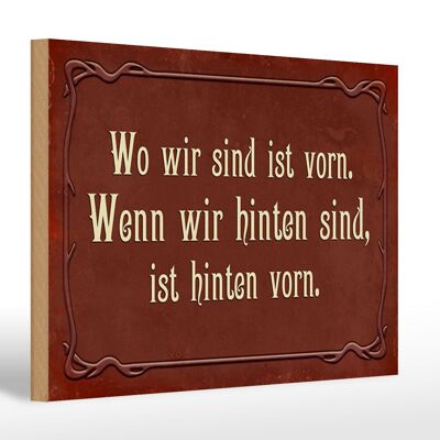 Holzschild Spruch 30x20cm wo wir sind ist vorn wenn wir