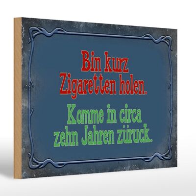 Cartello in legno 30x20 cm con scritta "Vengo a prendere le sigarette".