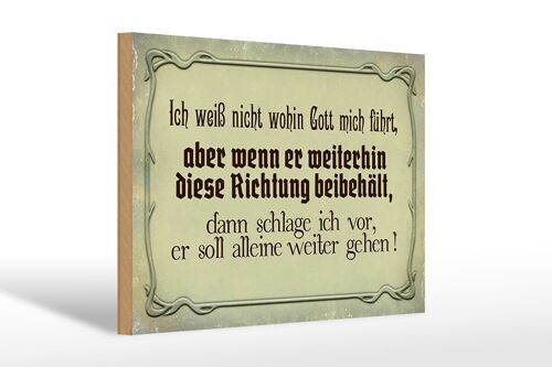 Holzschild Spruch 30x20cm ich weiß nicht wohin Gott führt