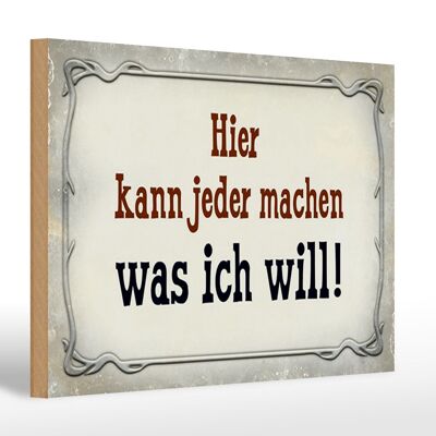 Holzschild Spruch 30x20cm kann jeder machen was ich will