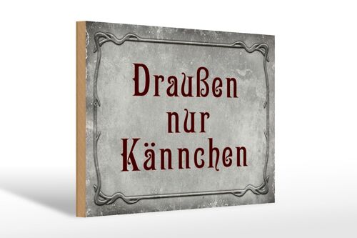 Holzschild Spruch 30x20cm Kaffee Draußen nur Kännchen