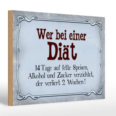 Holzschild Spruch 30x20cm wer bei Diät verliert 2 Wochen Dekoration