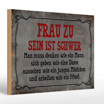 Holzschild Spruch 30x20cm Frau zu sein ist schwer man muss