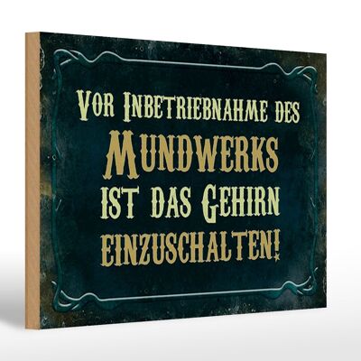 Holzschild Spruch 30x20cm vor Inbetriebnahme des Mundwerks