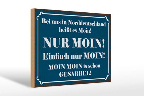 Holzschild Spruch 30x20cm Norddeutschland heißt NUR MOIN
