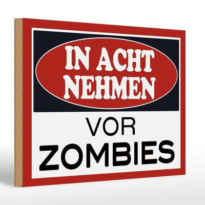 Holzschild Hinweis 30x20cm in acht nehmen vor Zombies