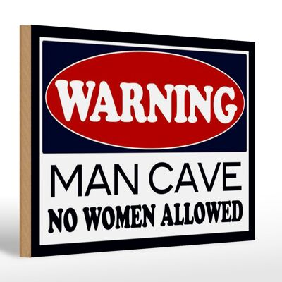 Cartello in legno 30x20 cm Avvertimento Uomo Grotta nessuna donna