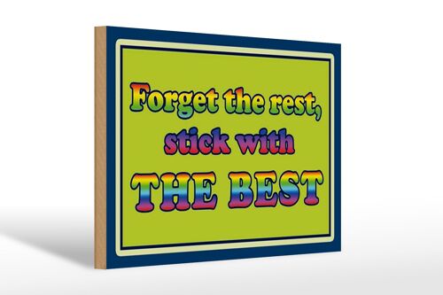 Holzschild Spruch 30x20cm forget the rest stick with best