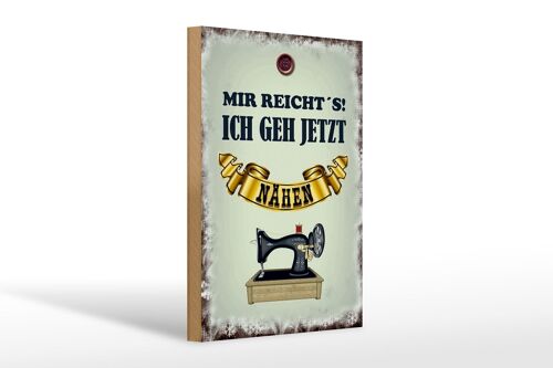 Holzschild Spruch 20x30cm mir reicht`s ich geh nähen