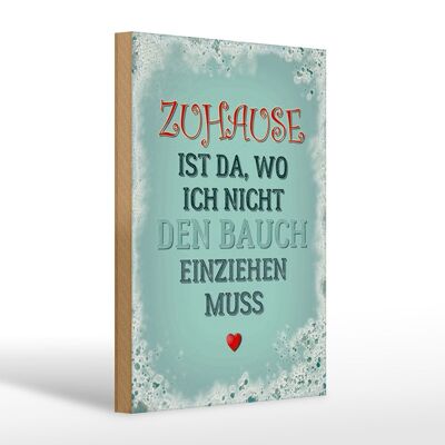 Holzschild Spruch 20x30cm Zuhause Bauch nicht einziehen